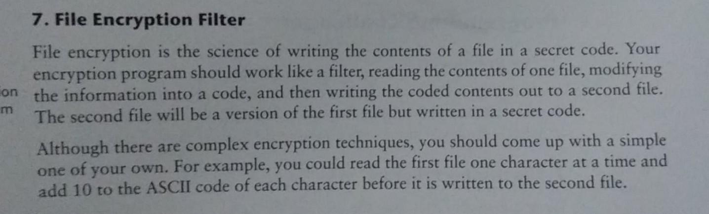 C++ 7. File Encryption Filter File encryption is the science of writing