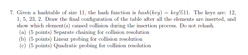  7. Given a hashtable of size 11, the hash function is