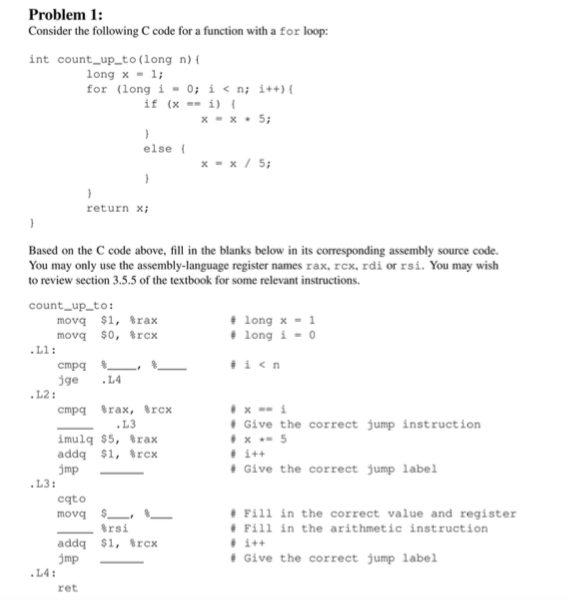 This problem pertains around assembly code and programming C. Problem 1: Consider