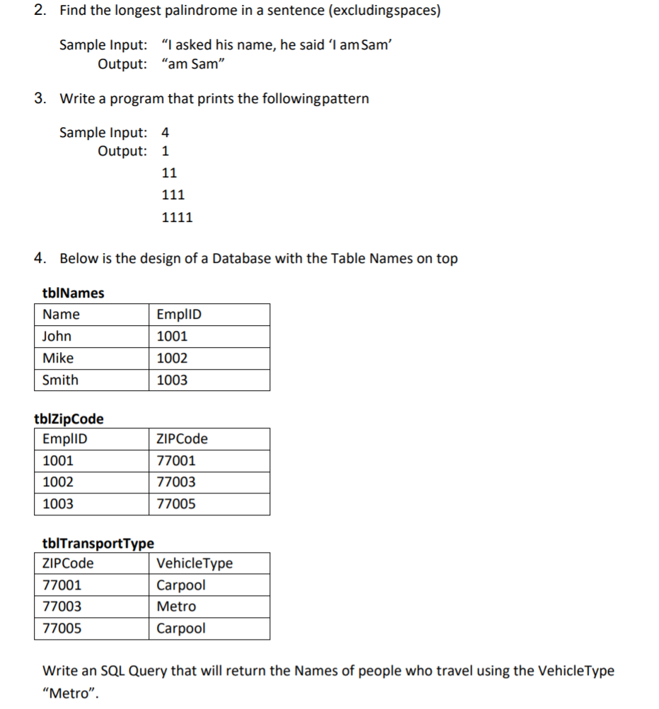  Please answer first 2 using python 2. Find the longest palindrome