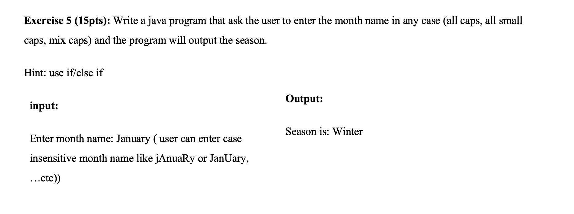JAVA Exercise 5 (15pts): Write a java program that ask the user