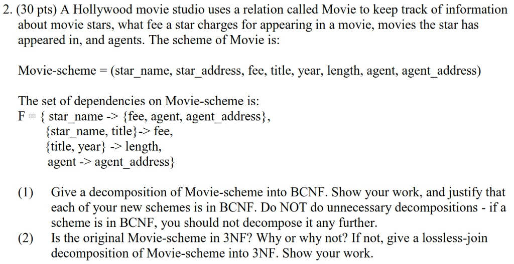 I need help with this database management hw. 2. (30 pts) A