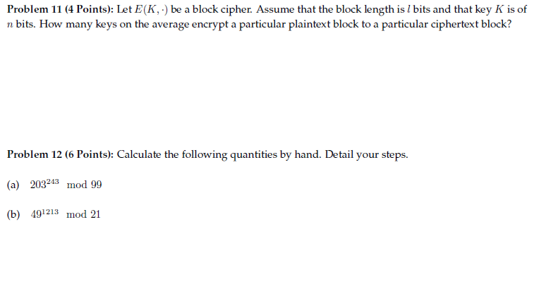  Problem 11 (4 Points): Let E(K, :) be a block cipher.