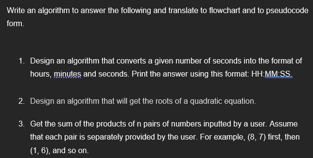 Write an algorithm to answer the following and translate to flowchart