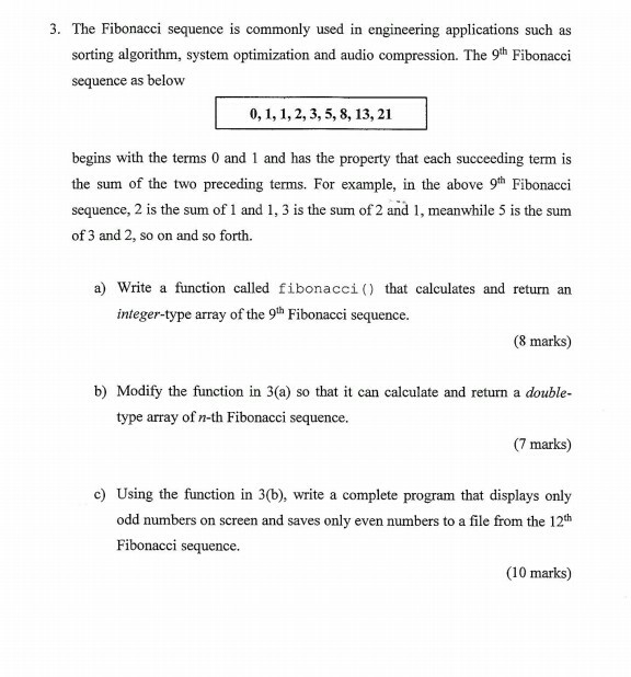  This is C programming 3. The Fibonacci sequence is commonly used