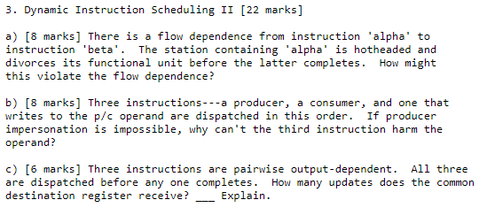  3. Dynamic Instruction Scheduling II [22 marks] a) [8 marks] There