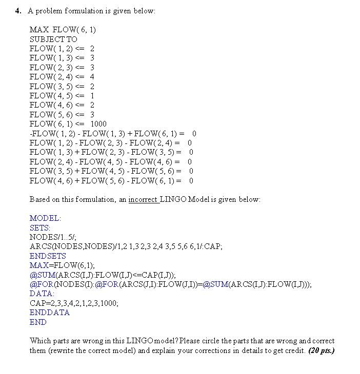  4. A problem formulation is given below: MAX FLOW(6, 1) SUBJECT