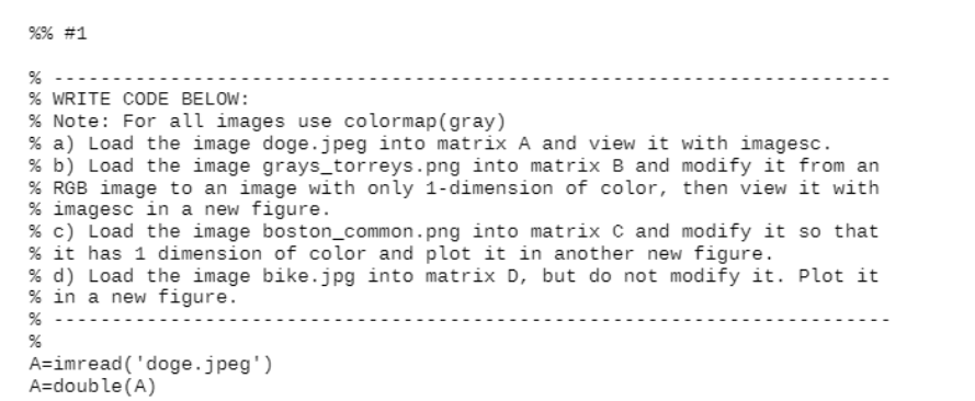 in #1 %% #3 % % WRITE CODE BELOW: % Step 1: