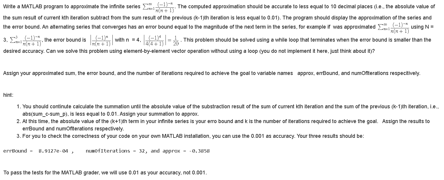  Write a MATLAB program to approximate the infinite series n=1 (-1)-1