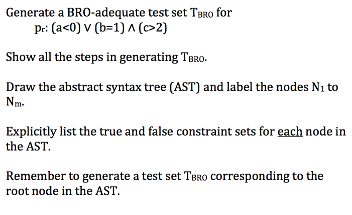 Please, I need help with the following Software Testing question (BRO-adequate test