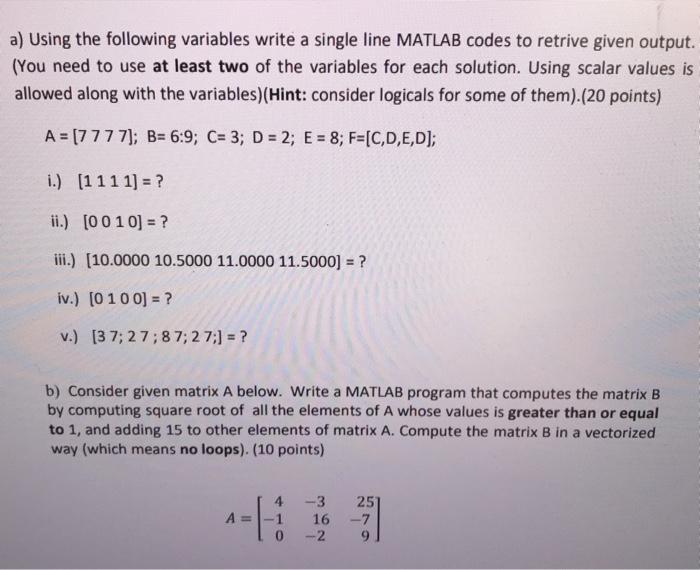 mathlab question a) Using the following variables write a single line MATLAB