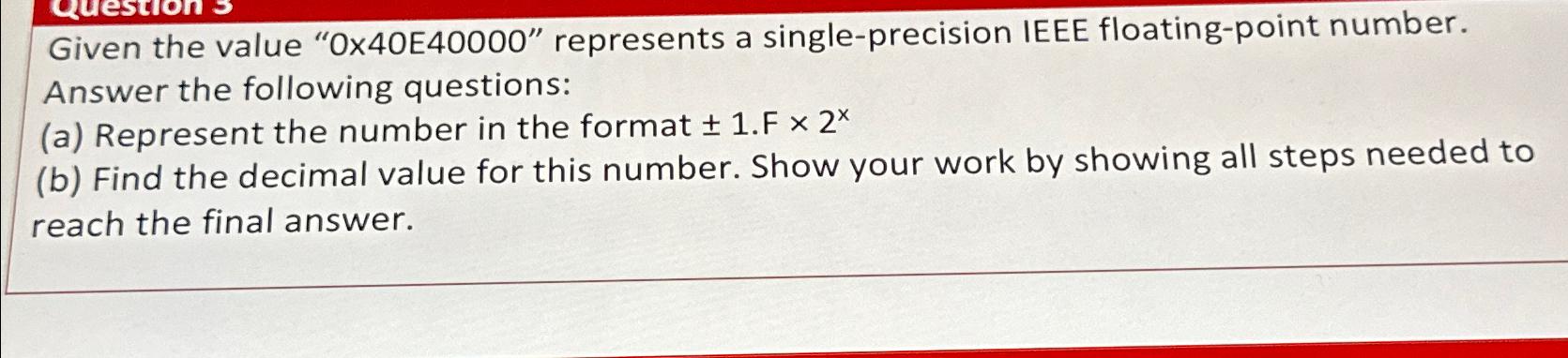  Given the value "040E40000" represents a single-precision IEEE floating-point number. Answer