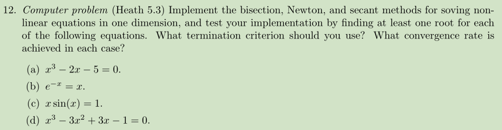  Implement the bisection, Newton, and secant methods for solving nonlinear equations