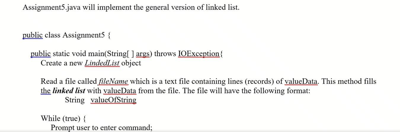  Assignment5.java will implement the general version of linked list. public class
