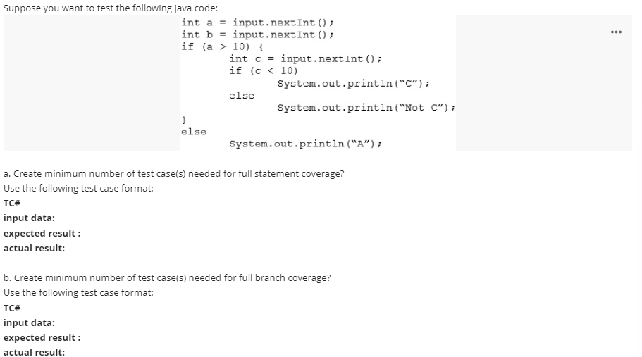  ... Suppose you want to test the following java code: int