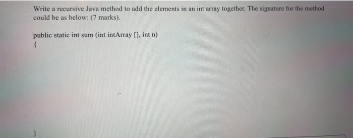  Write a recursive Java method to add the elements in an