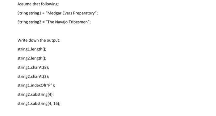 IN JAVA Assume that following: String string1 = "Medgar Evers Preparatory": String