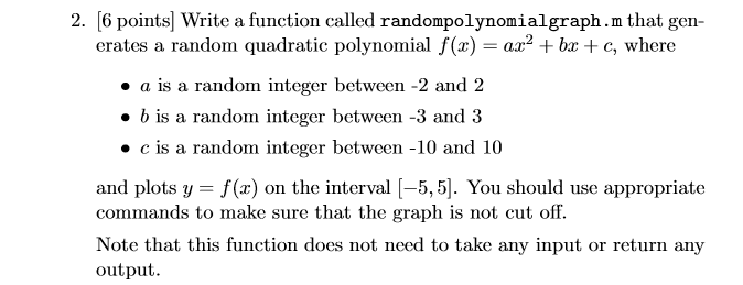  2. 6 points] Write a function called randompolynomialgraph.m that gen- erates