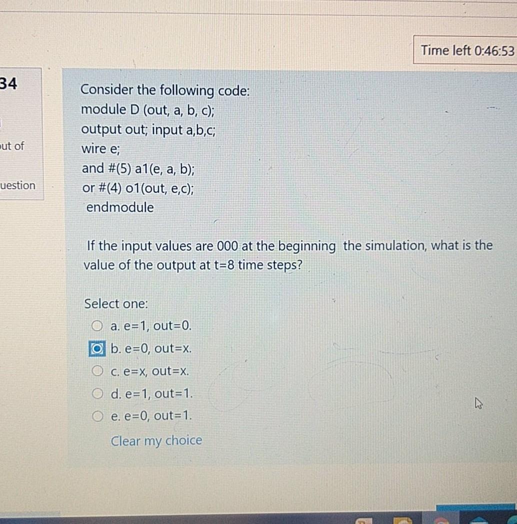  Time left 0:46:53 34 Consider the following code: module D (out,