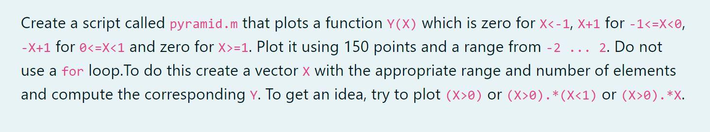  Create a script called pyramid.m that plots a function y(x) which