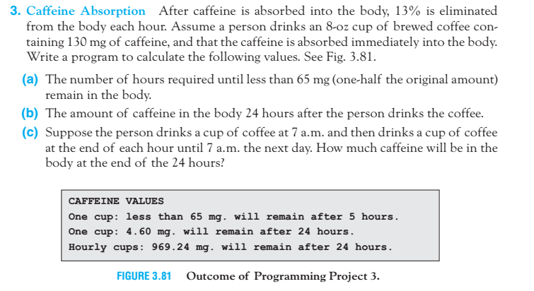 Using Python, write a code for the following program. After caffeine is