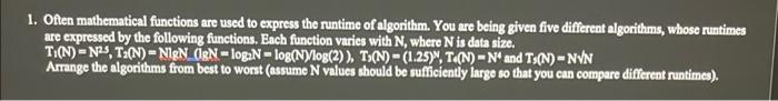  1. Often mathematical functions are used to express the runtime of