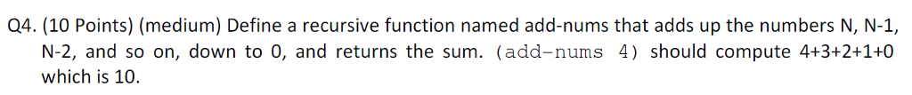 Define a recursive function named add-nums that adds up the numbers