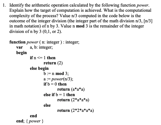  1. Identify the arithmetic operation calculated by the following function power.