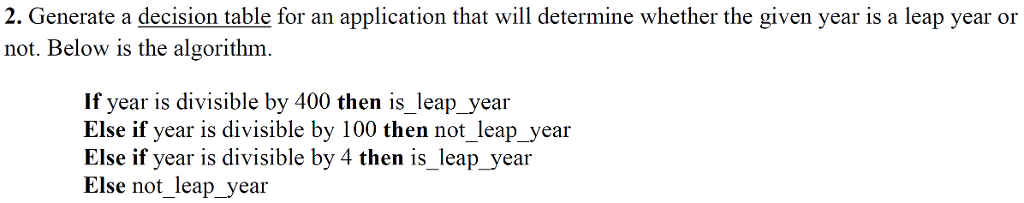 Please explain your solution.. Generate a decision table for an application that