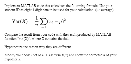  Implement MATLAB code that calculates the following formula. Use your student