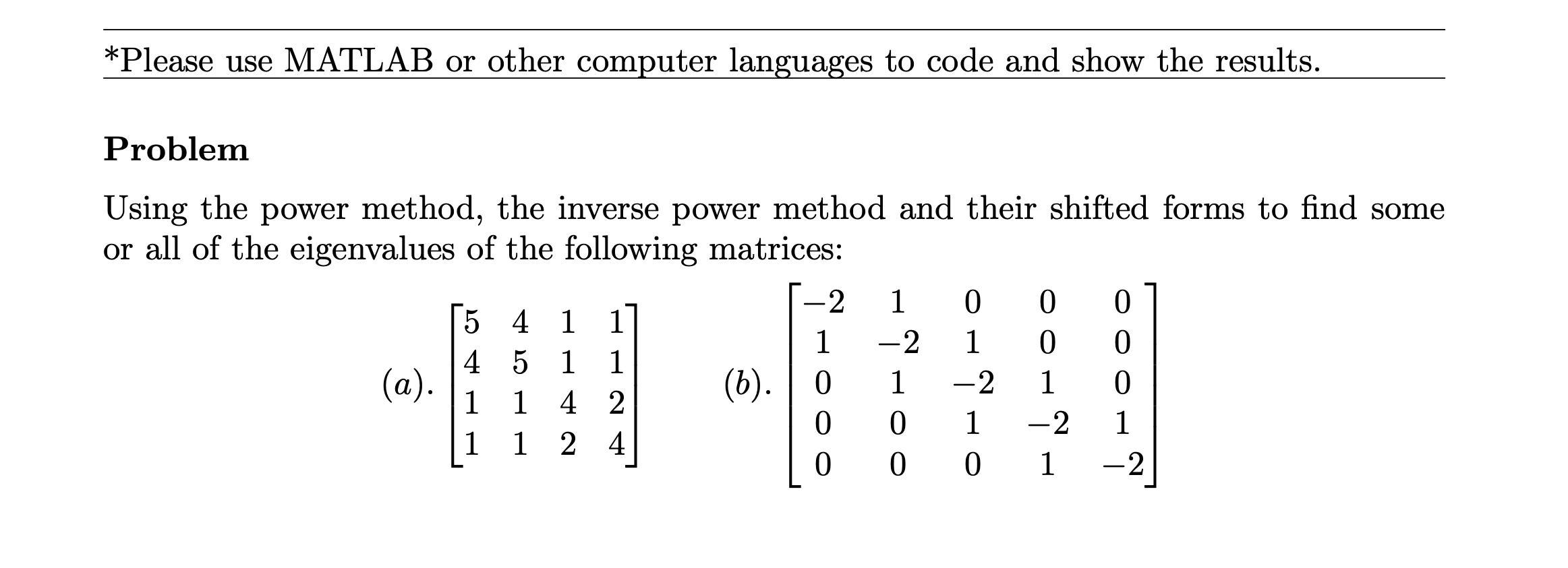 *Please use MATLAB or other computer languages to code and show
