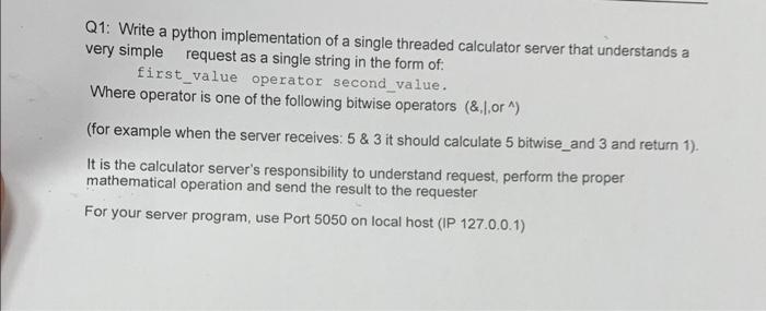 in python Q1: Write a python implementation of a single threaded calculator