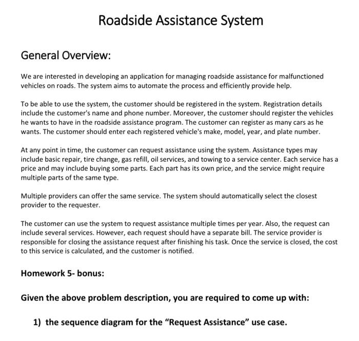  Roadside Assistance System General Overview: We are interested in developing an