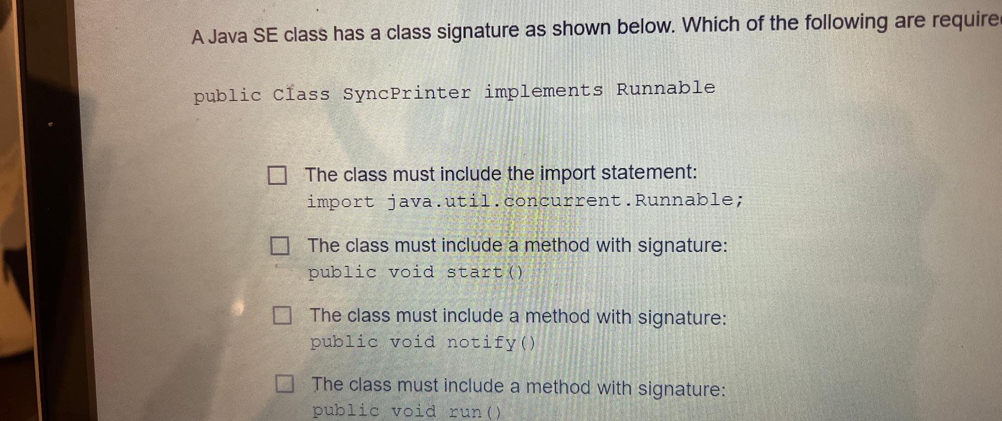  A Java SE class has a class signature as shown below.