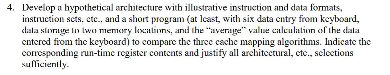  4. Develop a hypothetical architecture with illustrative instruction and data formats,