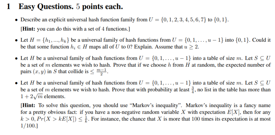 Easy Questions. 5 points each. Describe an explicit universal hash function
