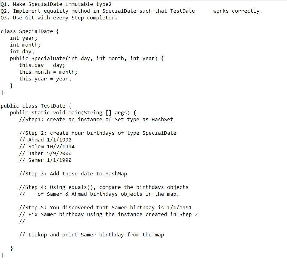 ki. Make SpecialDate immutable type2 Q2. Implement equality method in SpecialDate