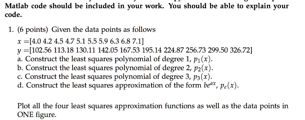 Please solve using MATLAB Matlab code should be included in your work.