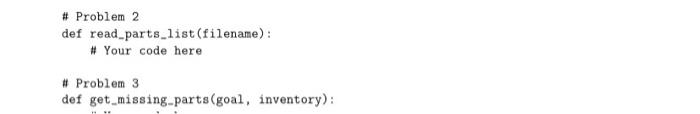 in python \# Problem 2 def read_parts_list(filename): Your code here \# Problem