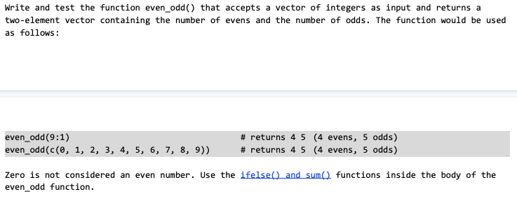 Write and test the function even_odd() that accepts a vector of