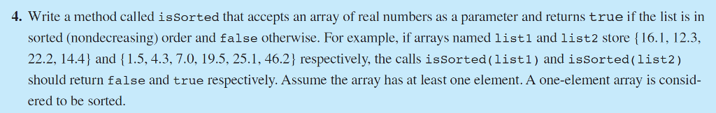  Write a method called isSorted that accepts an array of real