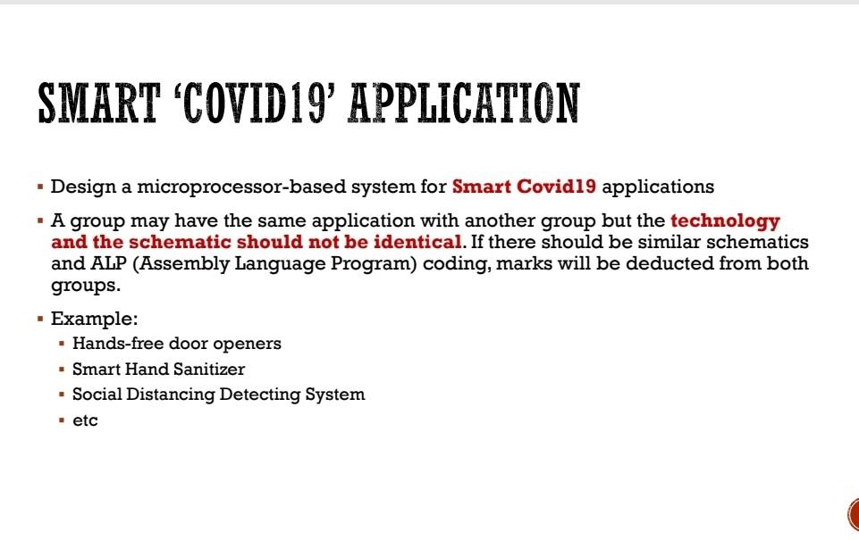  help me SMART 'COVID19' APPLICATION Design a microprocessor-based system for Smart