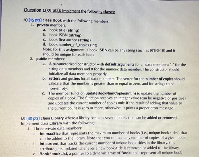 c++ Question 1(55 pts): Implement the following classes: A) (15 pts) class
