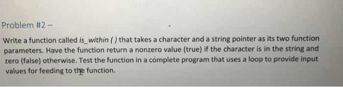  Write a function called is within () that takes a character