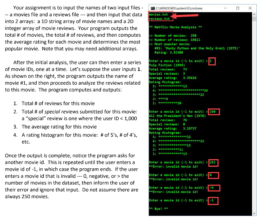 C++ ONLY. PLEASE FOLLOW ASSIGNMENT REQUIREMENTS: Input files: https://www.dropbox.com/s/s2srpfz278lqaao/movies.txt?dl=0 https://www.dropbox.com/s/a2psx42d05aafw3/reviews.txt?dl=0 Your assignment