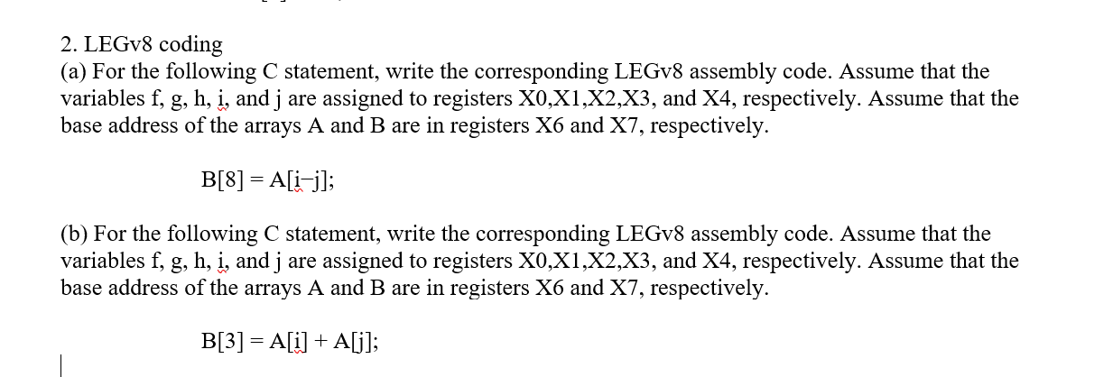 Show your work and explain. 2. LEGv8 coding (a) For the following
