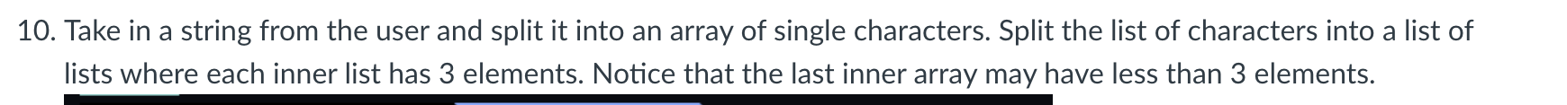 Python. Please explain what the code does. 10. Take in a string