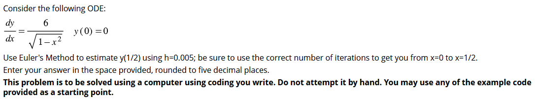  *I need Matlab code* Consider the following ODE: dydx=61-x22,y(0)=0 Use Euler's