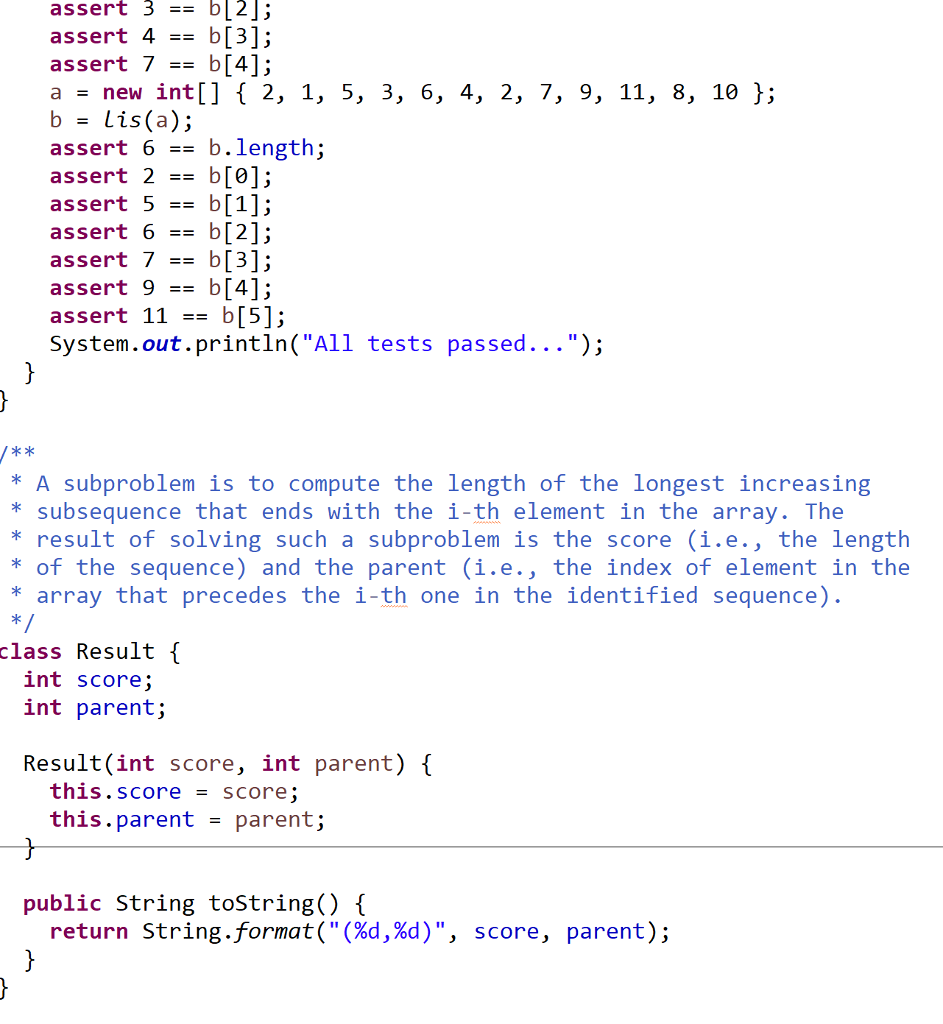 * Returns an array consisting of the longest increasing subsequence *in a.