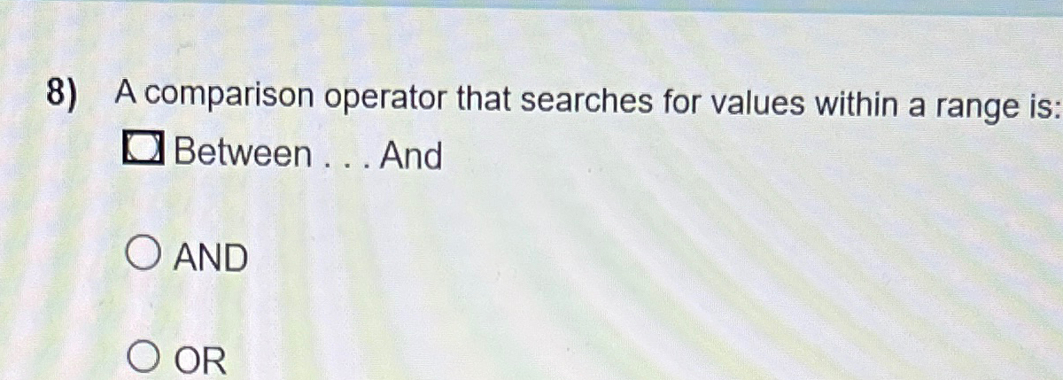  A comparison operator that searches for values within a range is